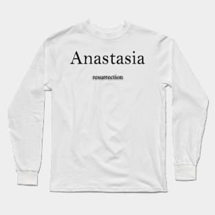 Anastasia Name meaning Long Sleeve T-Shirt